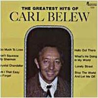 Carl Belew - The Greatest Hits Of Carl Belew